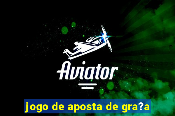 jogo de aposta de gra?a