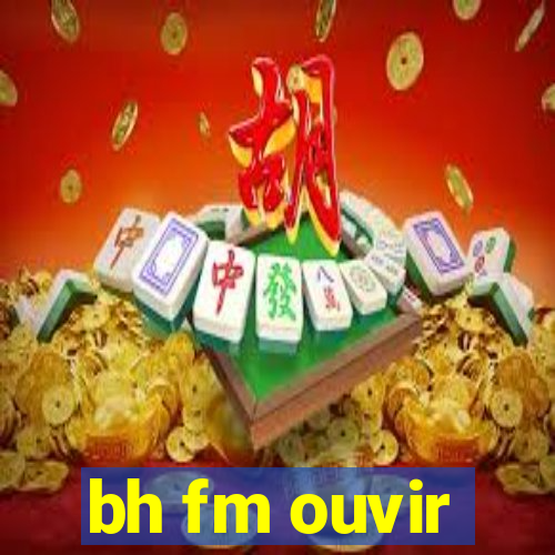 bh fm ouvir