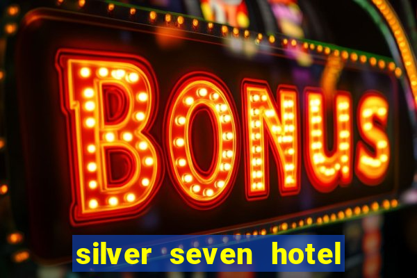 silver seven hotel and casino