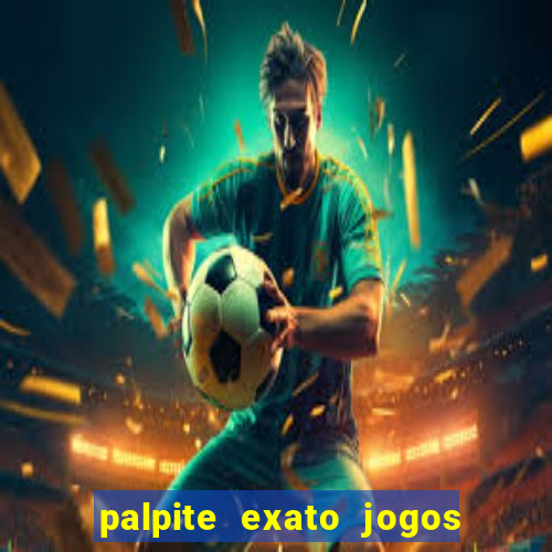 palpite exato jogos de hoje