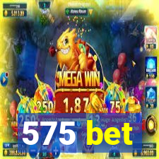 575 bet