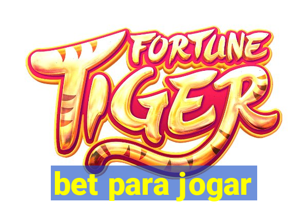 bet para jogar