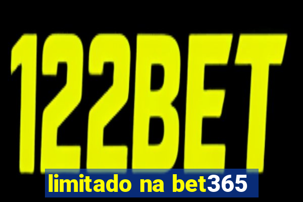 limitado na bet365