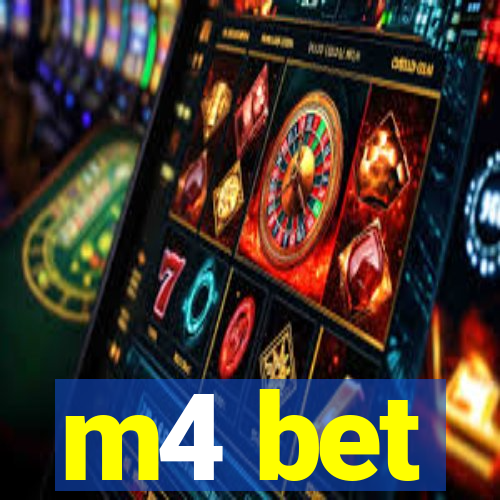 m4 bet