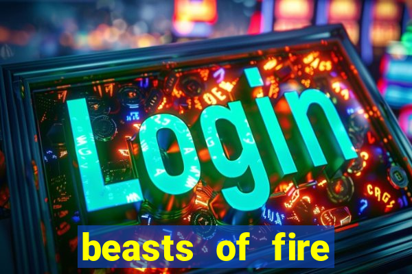 beasts of fire slot free play