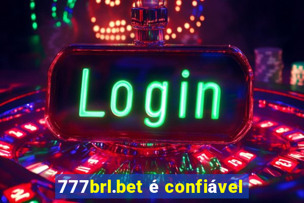 777brl.bet é confiável