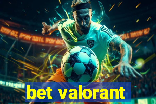 bet valorant