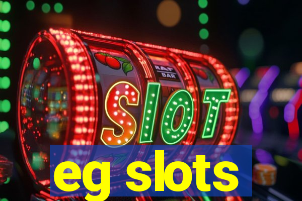 eg slots