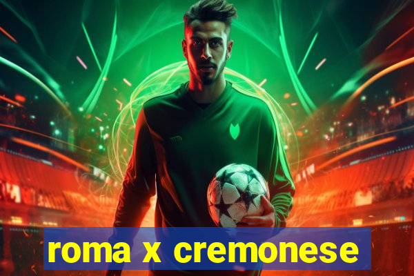 roma x cremonese