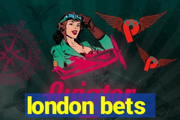 london bets