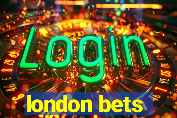 london bets