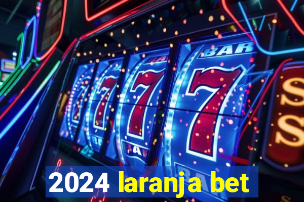 2024 laranja bet