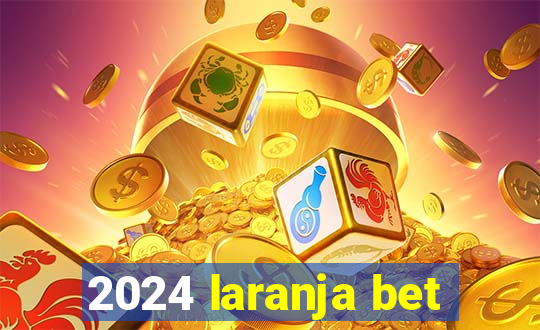 2024 laranja bet