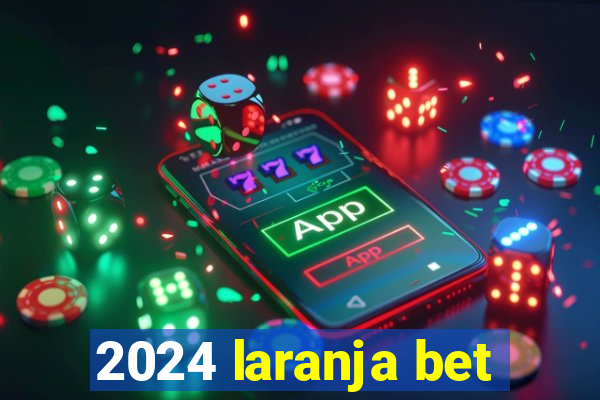 2024 laranja bet