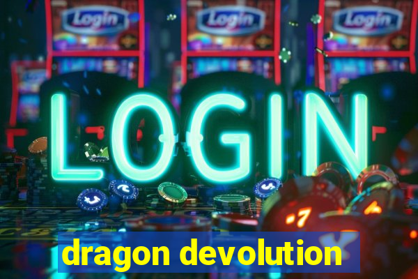 dragon devolution