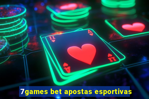 7games bet apostas esportivas