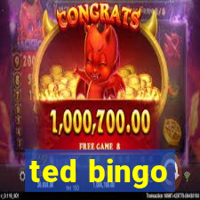 ted bingo