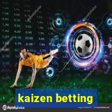 kaizen betting