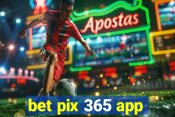 bet pix 365 app