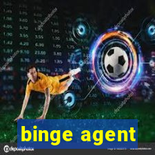 binge agent