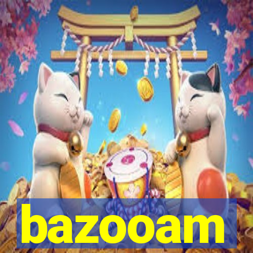 bazooam