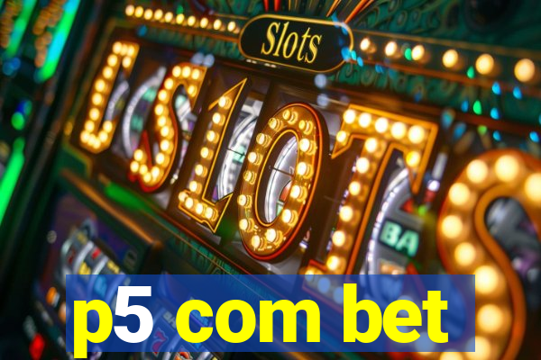 p5 com bet