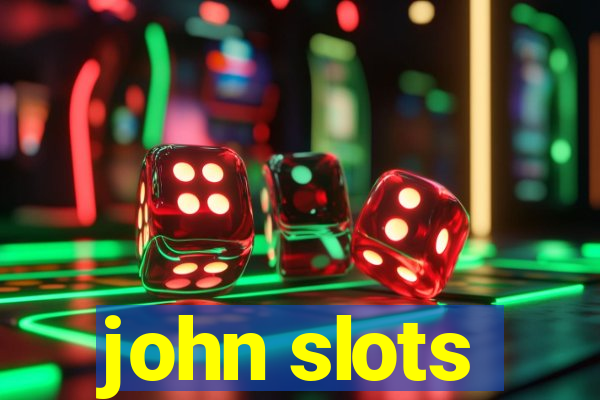 john slots