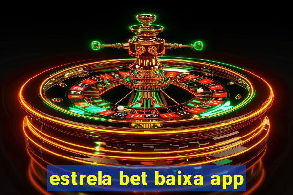 estrela bet baixa app