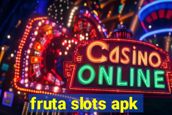 fruta slots apk