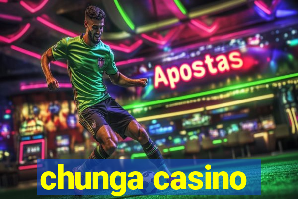 chunga casino