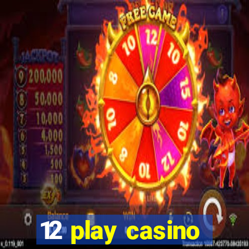 12 play casino