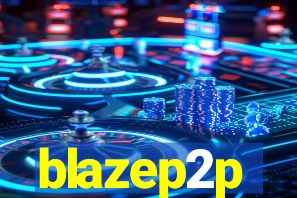 blazep2p