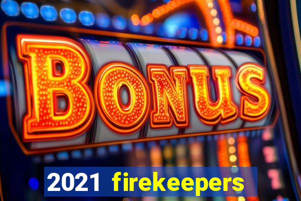 2021 firekeepers casino 400