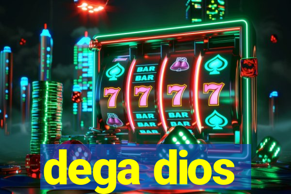 dega dios