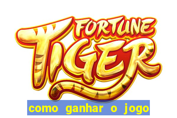 como ganhar o jogo do tigre