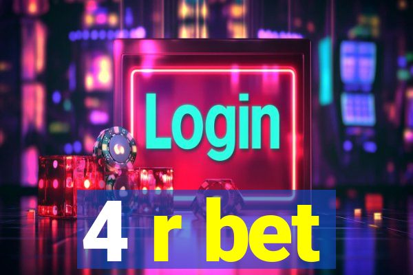 4 r bet