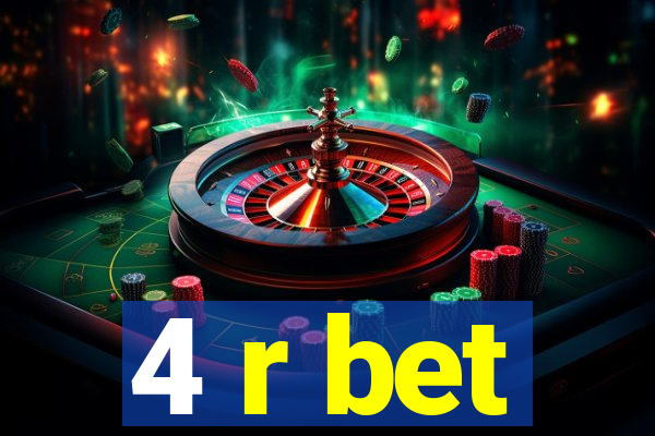 4 r bet