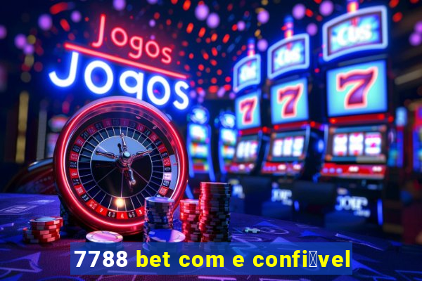 7788 bet com e confi谩vel