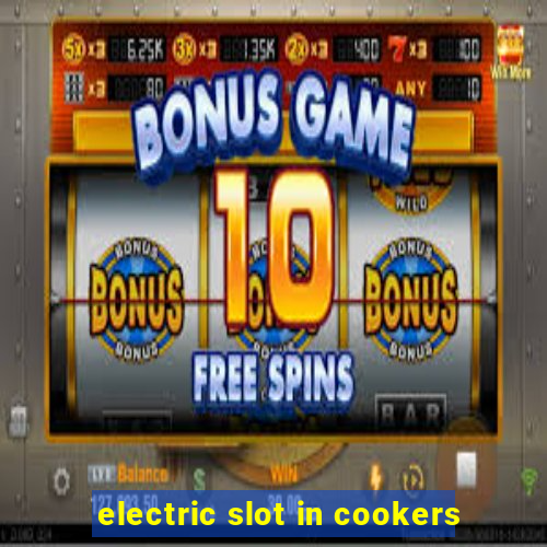 electric slot in cookers