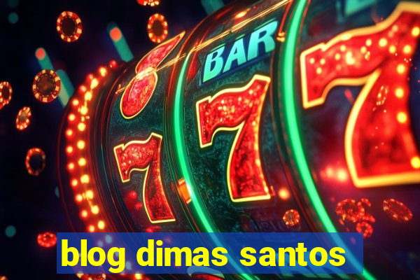 blog dimas santos