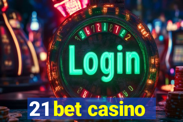 21 bet casino