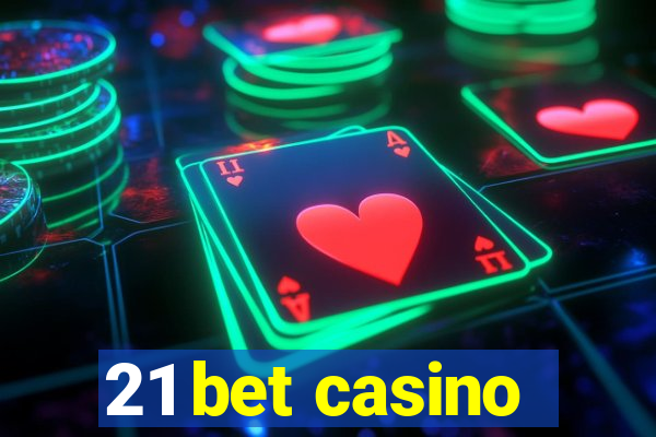 21 bet casino