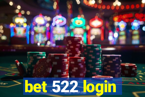 bet 522 login