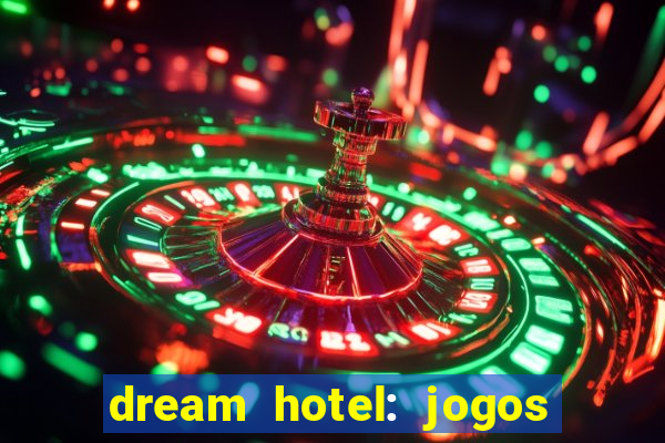 dream hotel: jogos de hotel