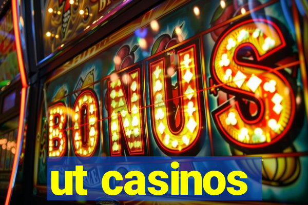 ut casinos