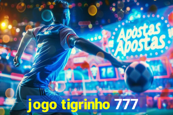 jogo tigrinho 777