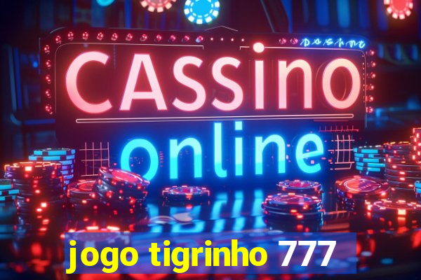 jogo tigrinho 777