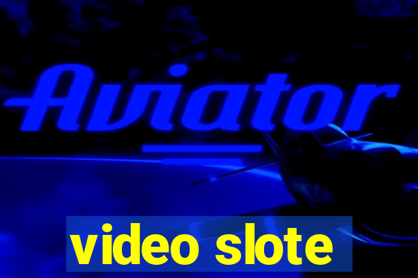 video slote