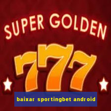 baixar sportingbet android