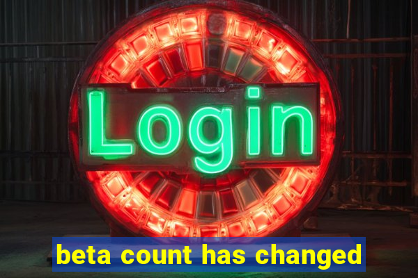 beta count has changed